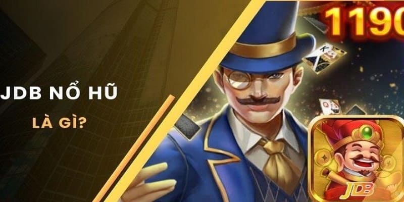 JDB nổ hũ