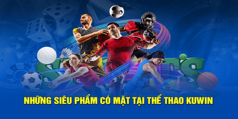 Những sảnh thể thao tên tuổi tại kuwin